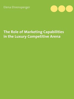 cover image of The Role of Marketing Capabilities in the Luxury Competitive Arena